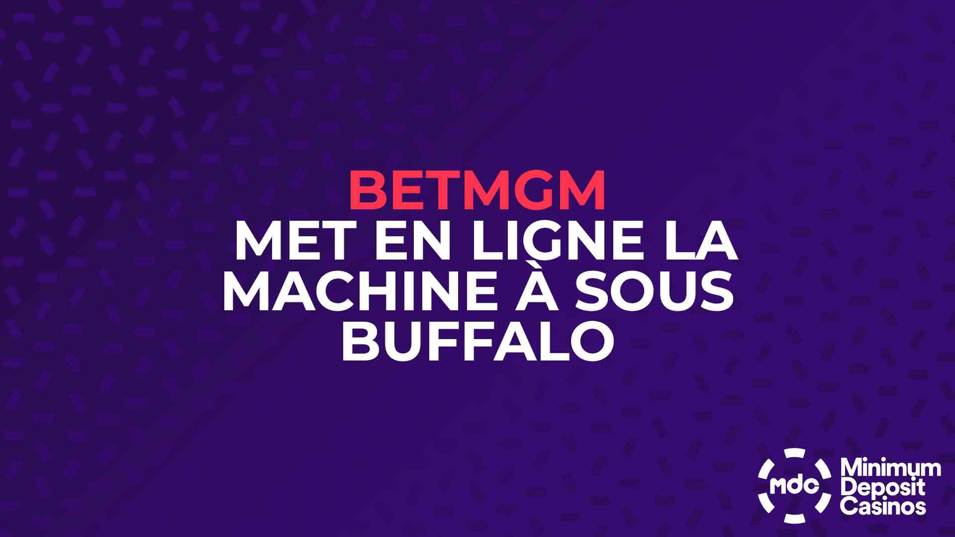 BetMGM met en ligne la machine à sous Buffalo
