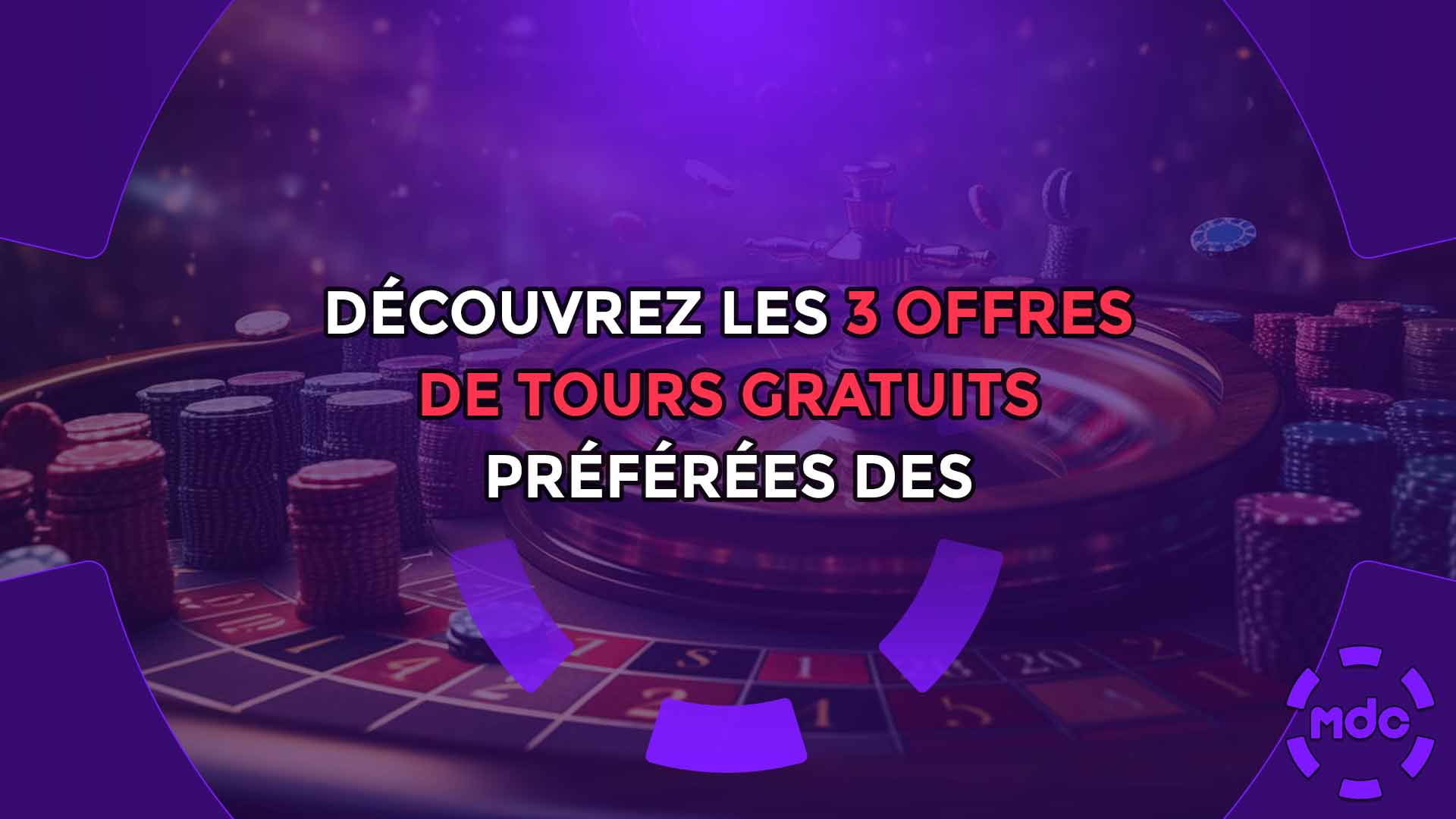 Découvrez les 3 offres de tours gratuits préférées des Canadiens