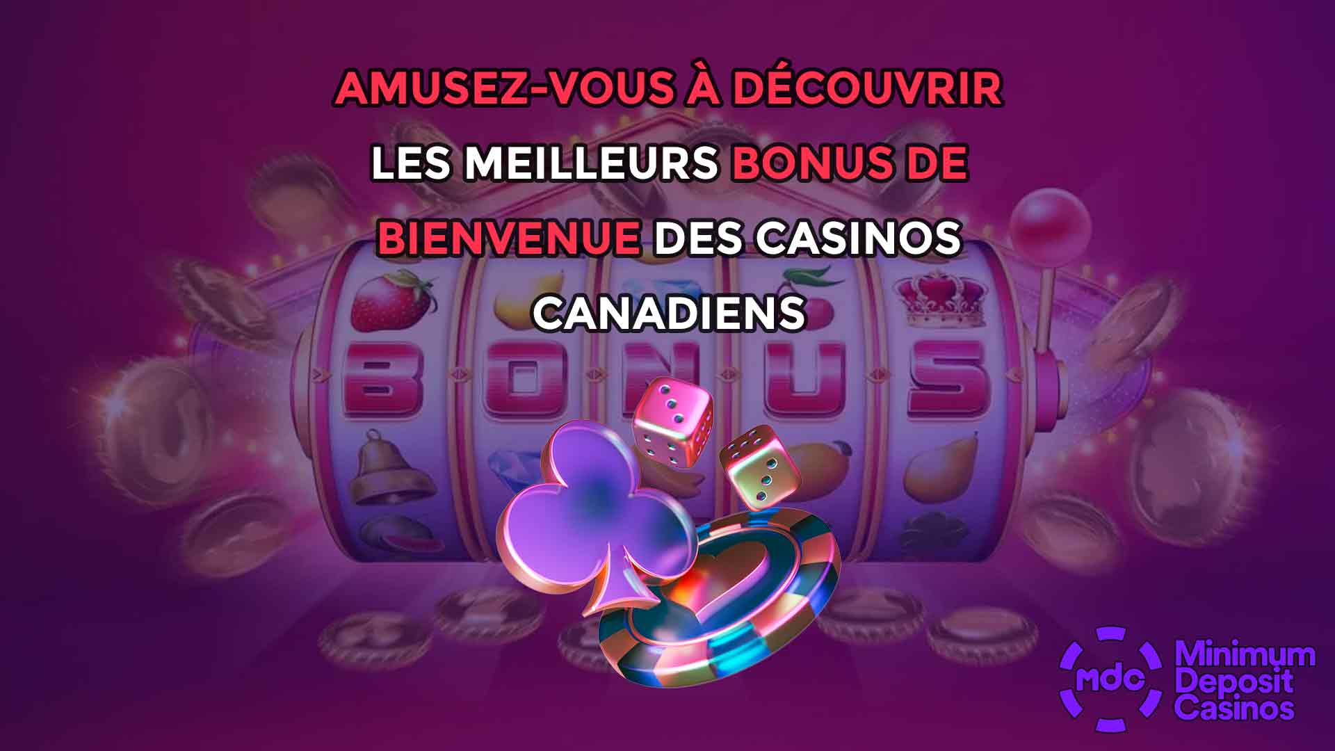 Amusez-vous à découvrir les meilleurs bonus de bienvenue des casinos canadiens