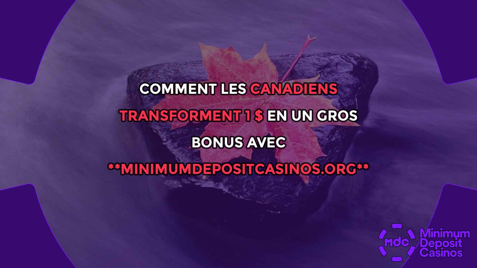 Comment les Canadiens transforment 1 $ en un gros bonus avec **minimumdepositcasinos.org**