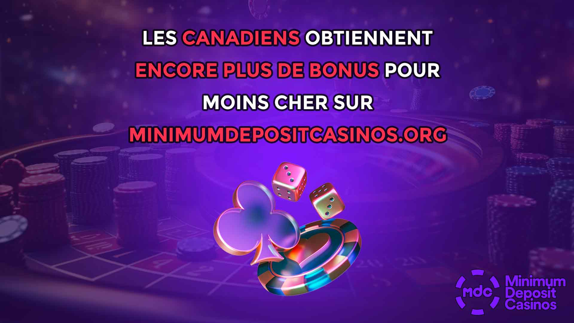 Les Canadiens obtiennent encore plus de bonus pour moins cher sur MinimumDepositCasinos.org