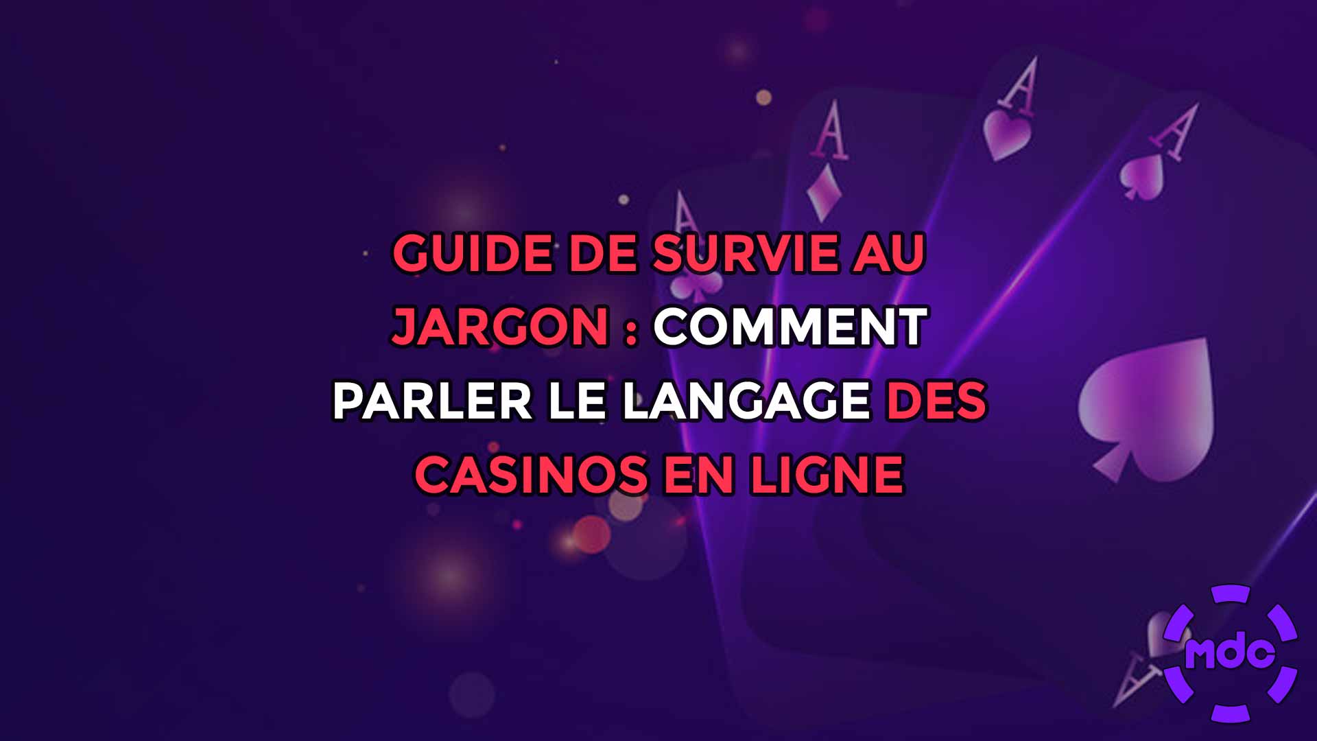 Guide de survie au jargon : Comment parler le langage des casinos en ligne canadiens