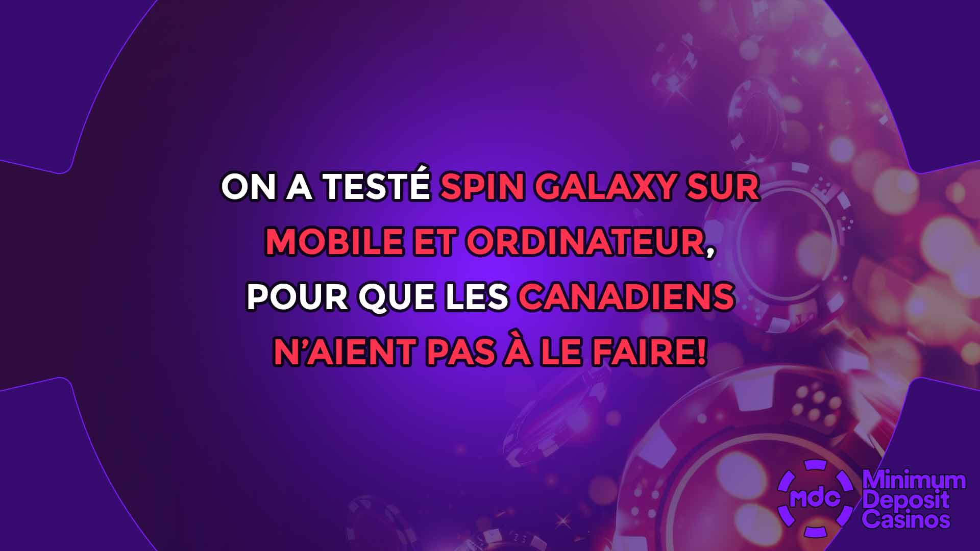 On a testé Spin Galaxy sur mobile et ordinateur, pour que les Canadiens n’aient pas à le faire!