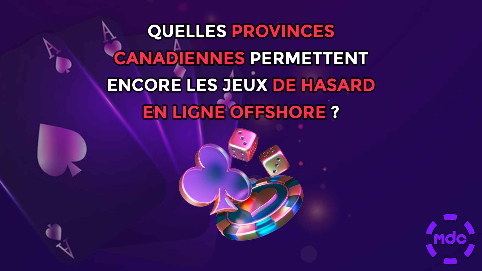 Quelles provinces canadiennes permettent encore les jeux de hasard en ligne offshore ?