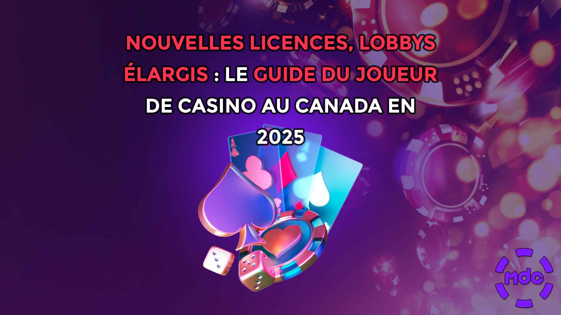 Nouvelles licences, lobbys élargis : Le guide du joueur de casino au Canada en 2025