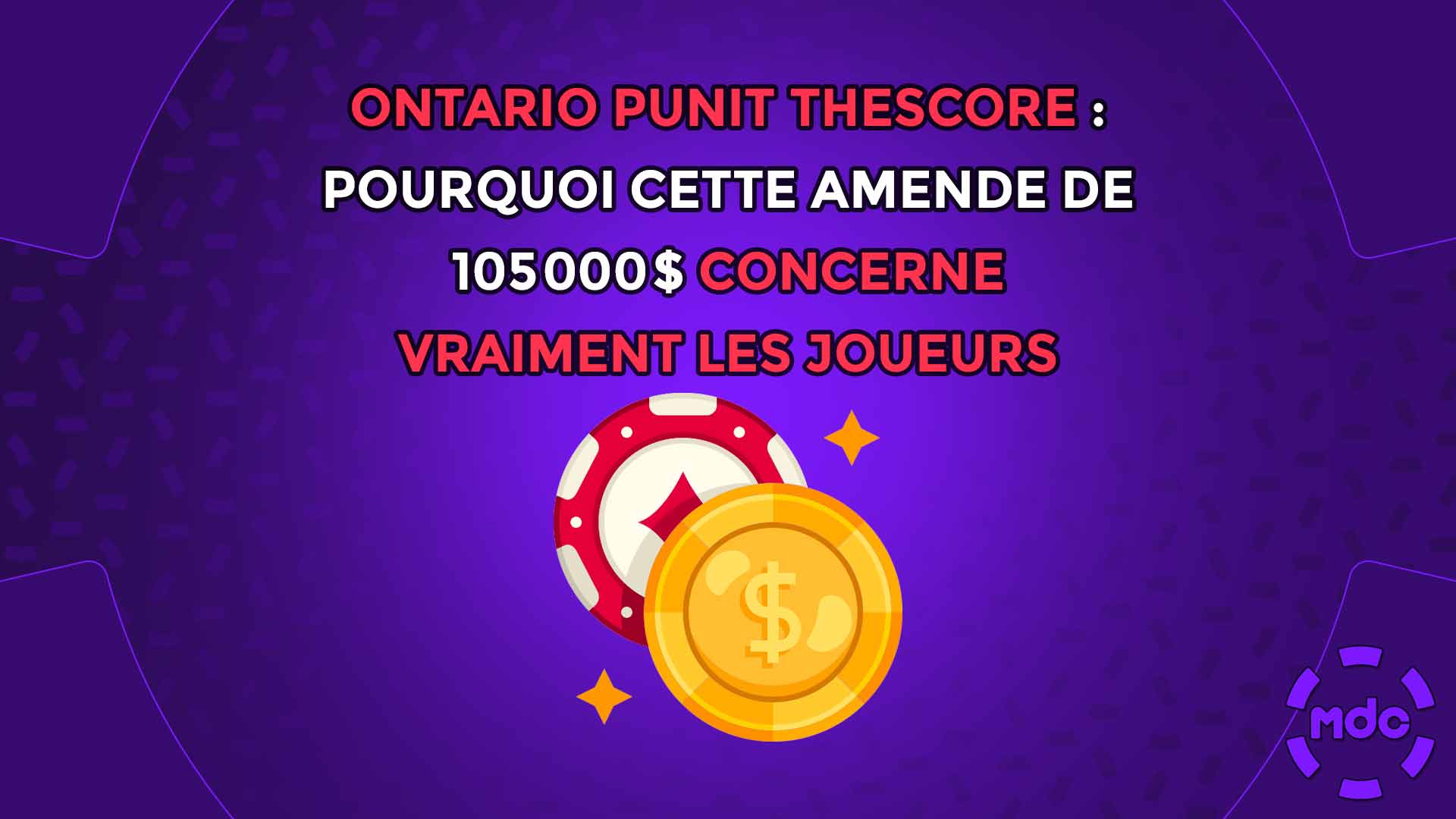 Ontario punit theScore : pourquoi cette amende de 105 000 $ concerne vraiment les joueurs