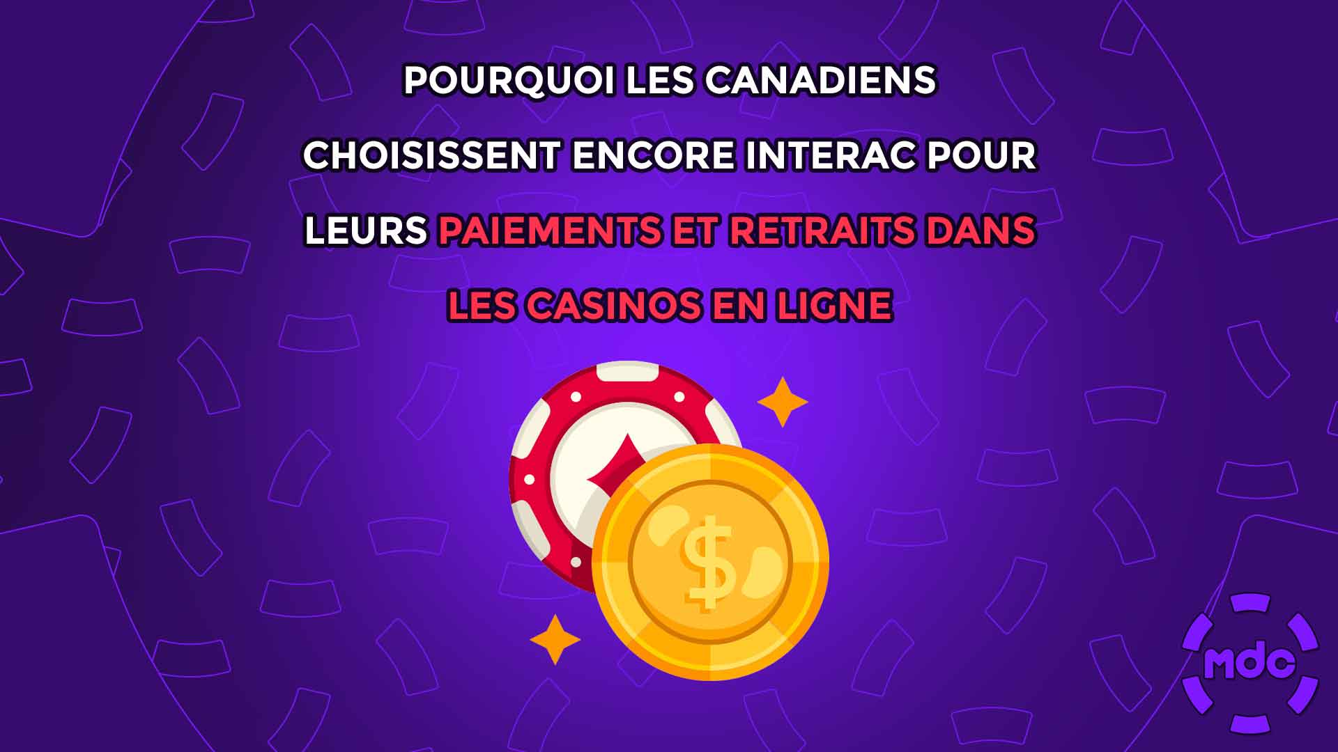 Pourquoi les Canadiens choisissent encore Interac pour leurs paiements et retraits dans les casinos en ligne