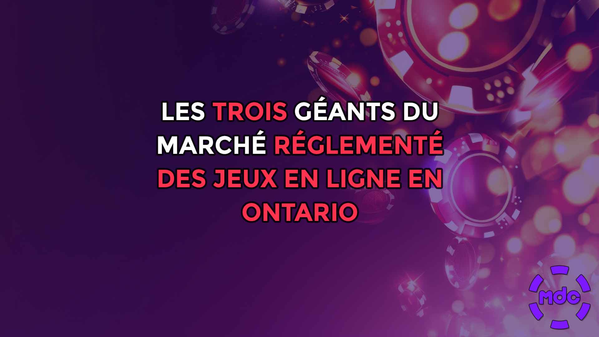 Les trois géants du marché réglementé des jeux en ligne en Ontario