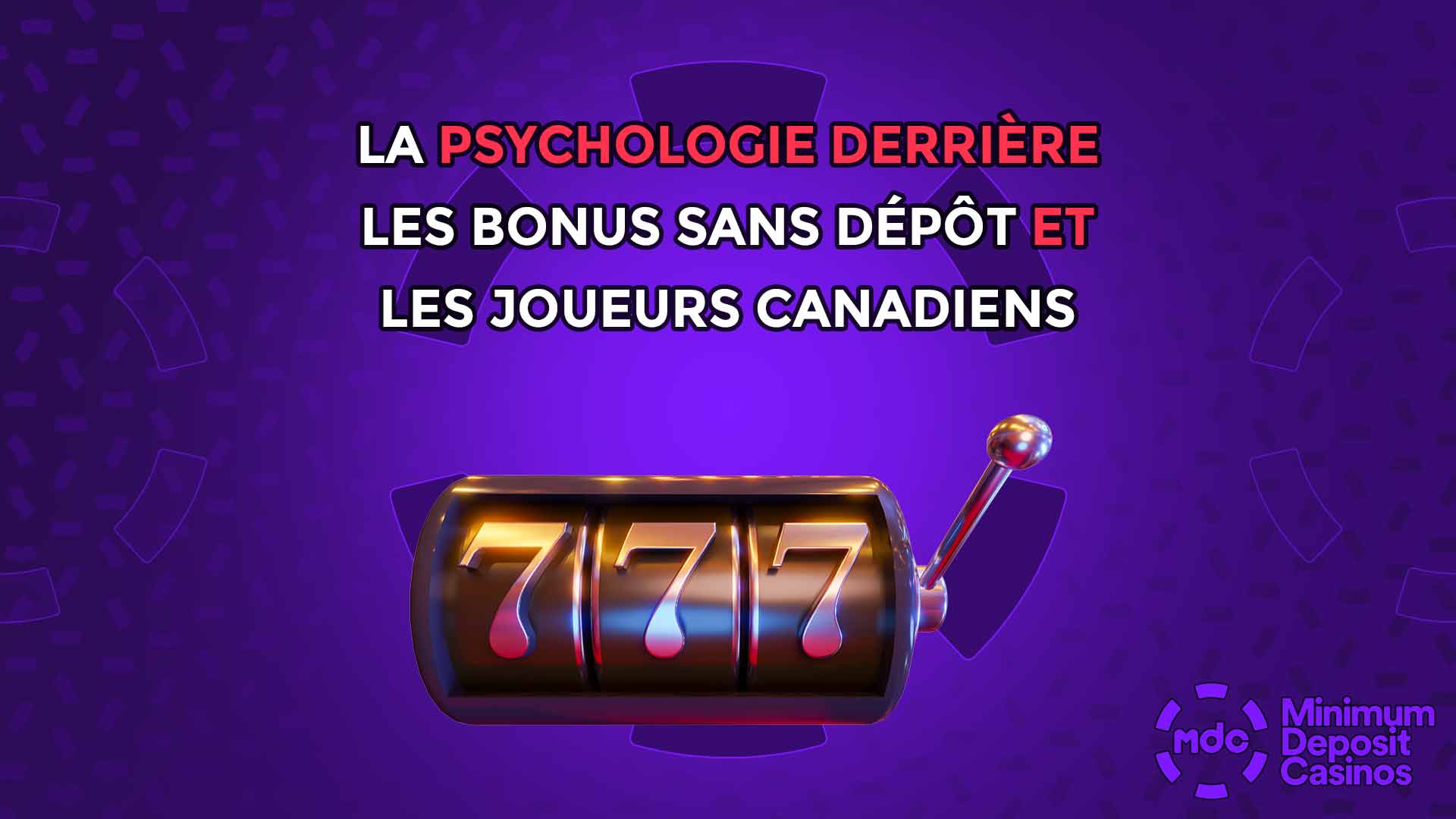La psychologie derrière les bonus sans dépôt et les joueurs canadiens
