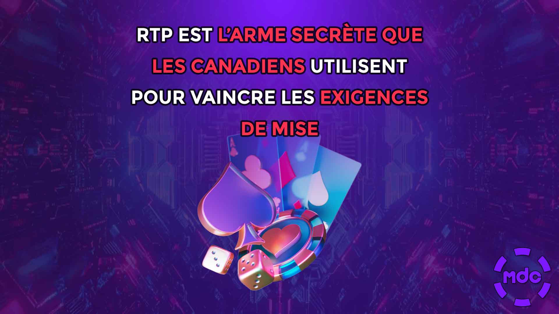 RTP est l’arme secrète que les Canadiens utilisent pour vaincre les exigences de mise