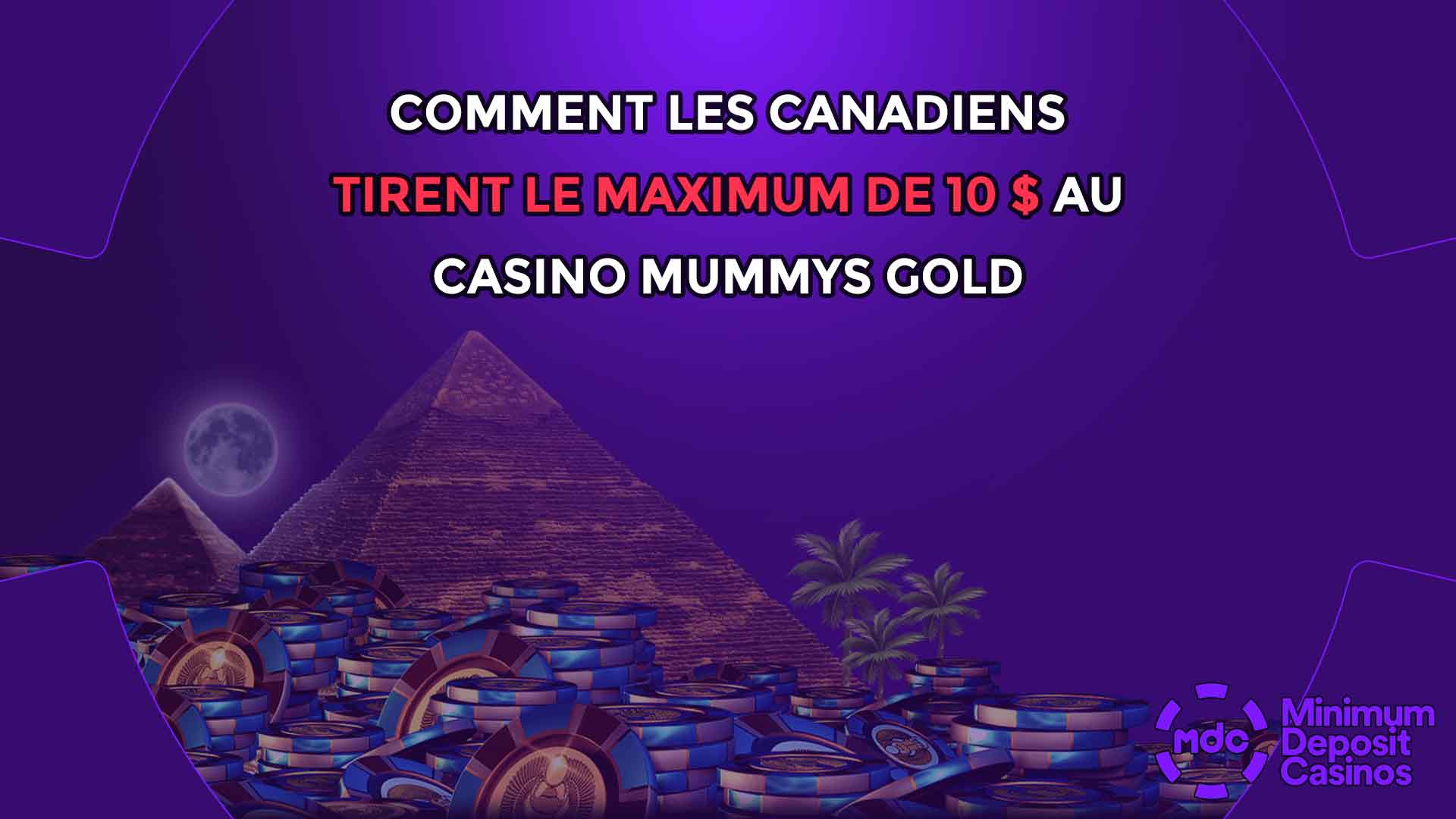 Comment les Canadiens tirent le maximum de 10 $ au casino Mummys Gold