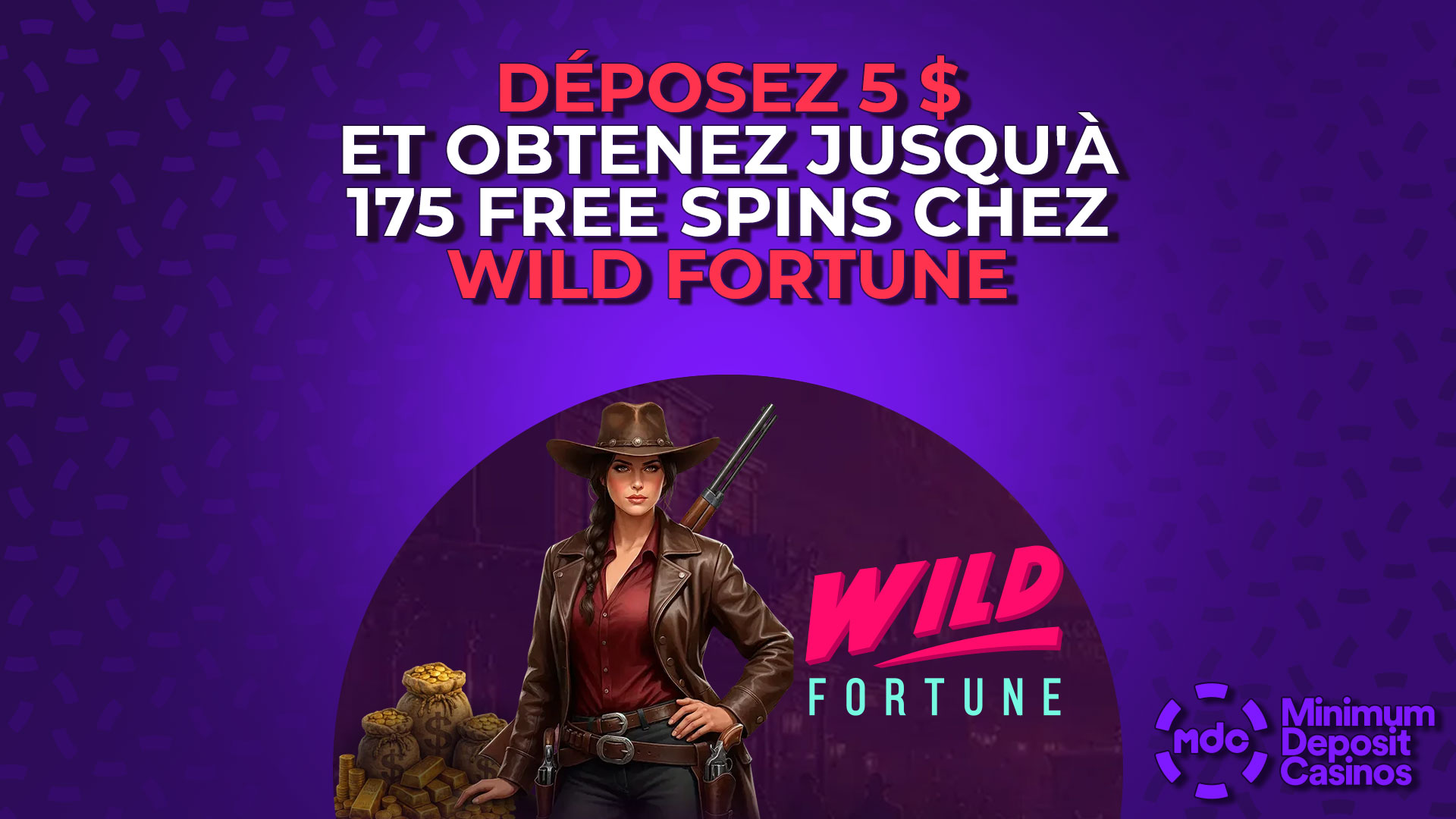 Déposez 5 $ et obtenez jusqu'à 175 Free Spins chez Wild Fortune