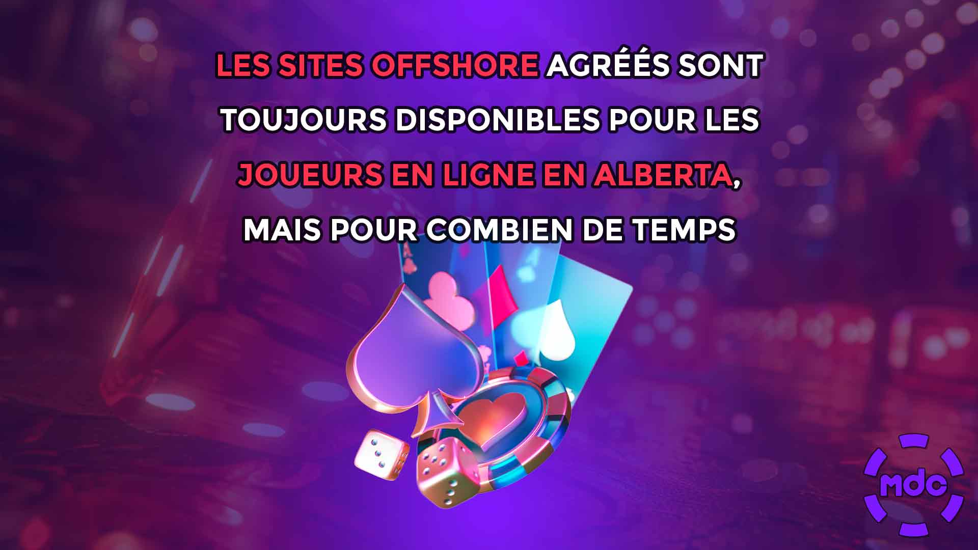 Les sites offshore agréés sont toujours disponibles pour les joueurs en ligne en Alberta, mais pour combien de temps