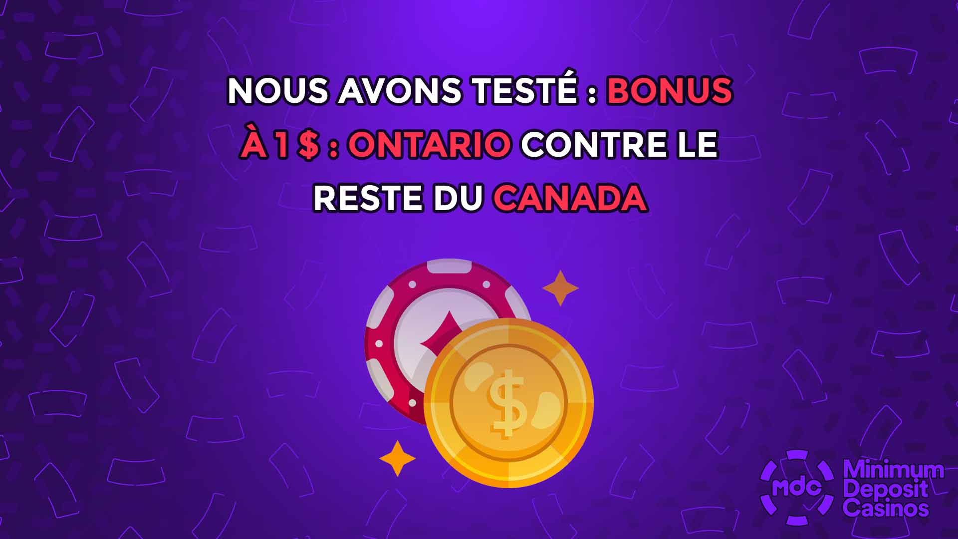 Nous avons testé : Bonus à 1 $ : Ontario contre le reste du Canada