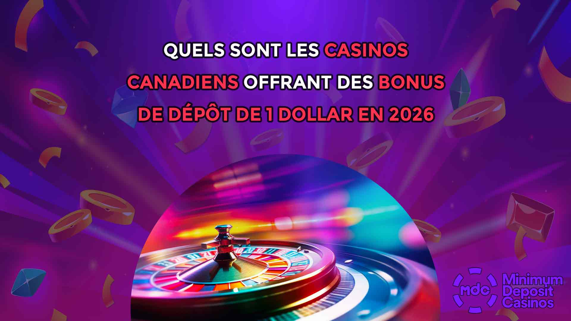 Quels Sont les Casinos Canadiens Offrant des Bonus de Dépôt de 1 Dollar en 2026