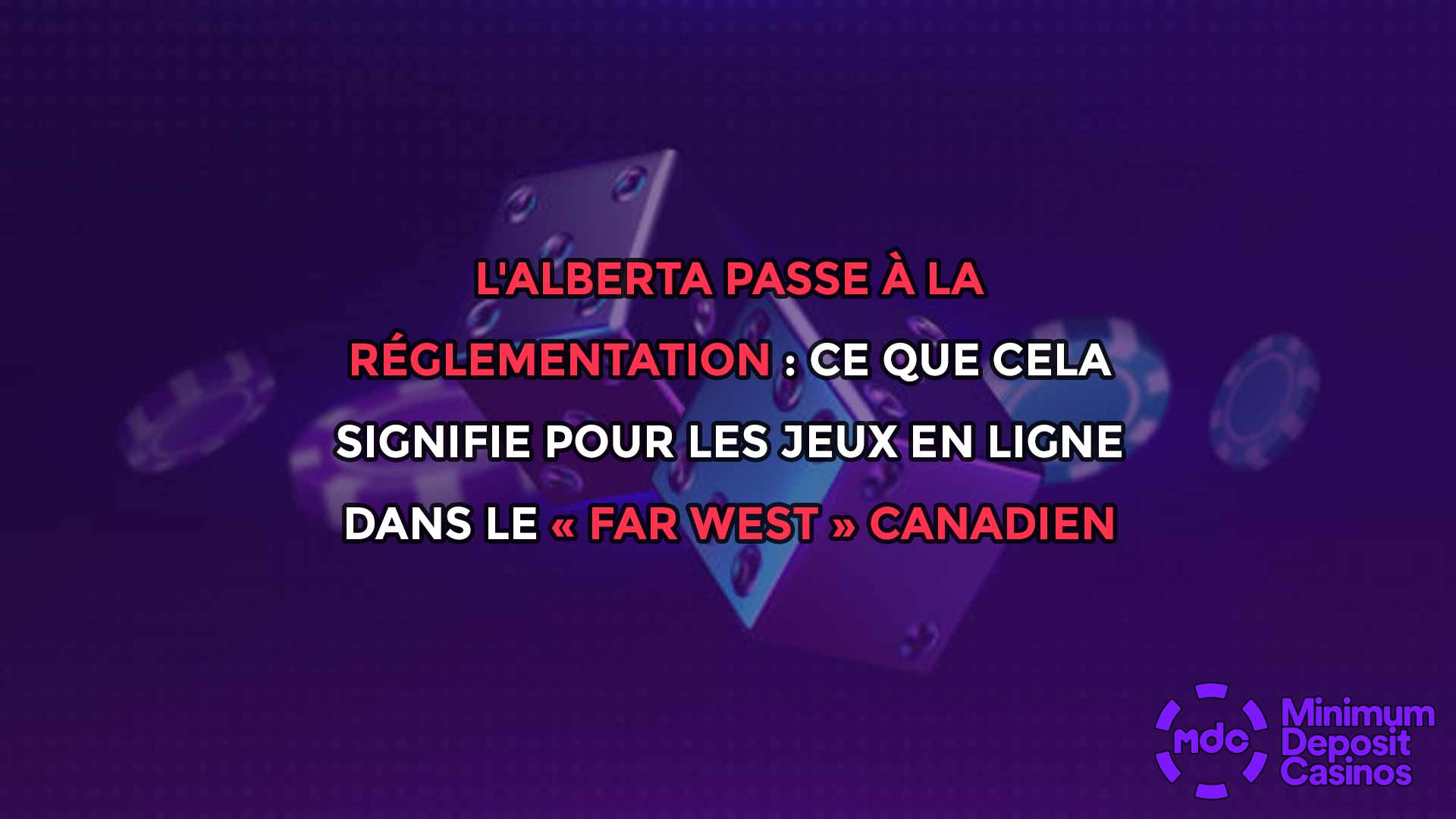 L'Alberta passe à la réglementation : ce que cela signifie pour les jeux en ligne dans le « Far West » canadien