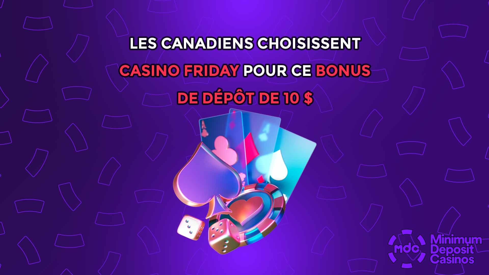 Les Canadiens choisissent Casino Friday pour ce bonus de dépôt de 10 $