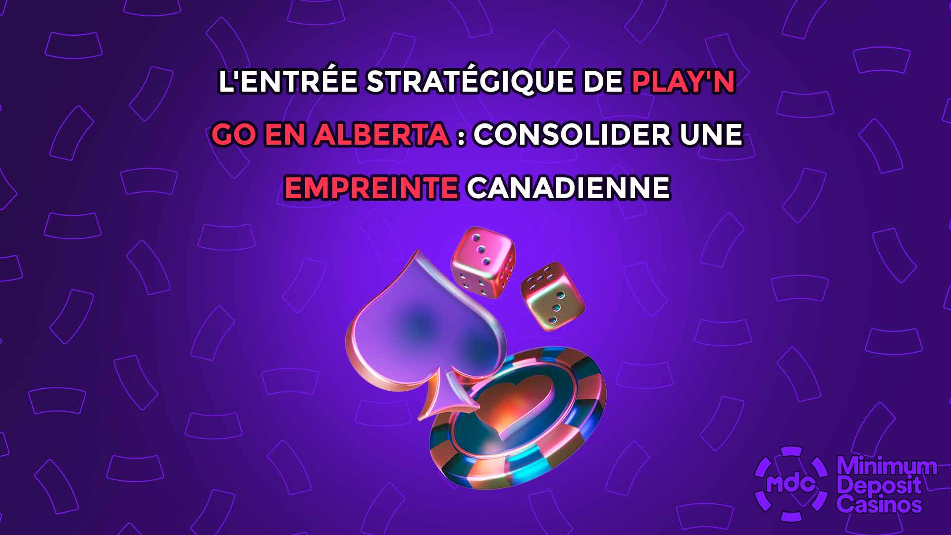 L'entrée stratégique de Play'n GO en Alberta : consolider une empreinte canadienne