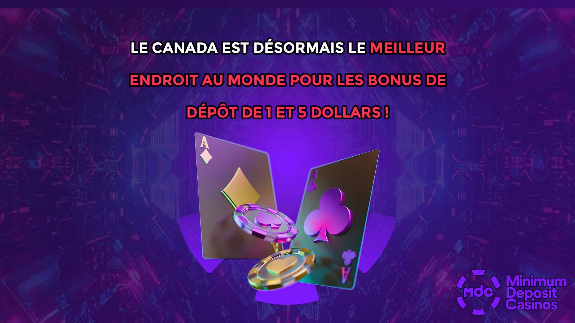 Le Canada est désormais le meilleur endroit au monde pour les bonus de dépôt de 1 et 5 dollars !
