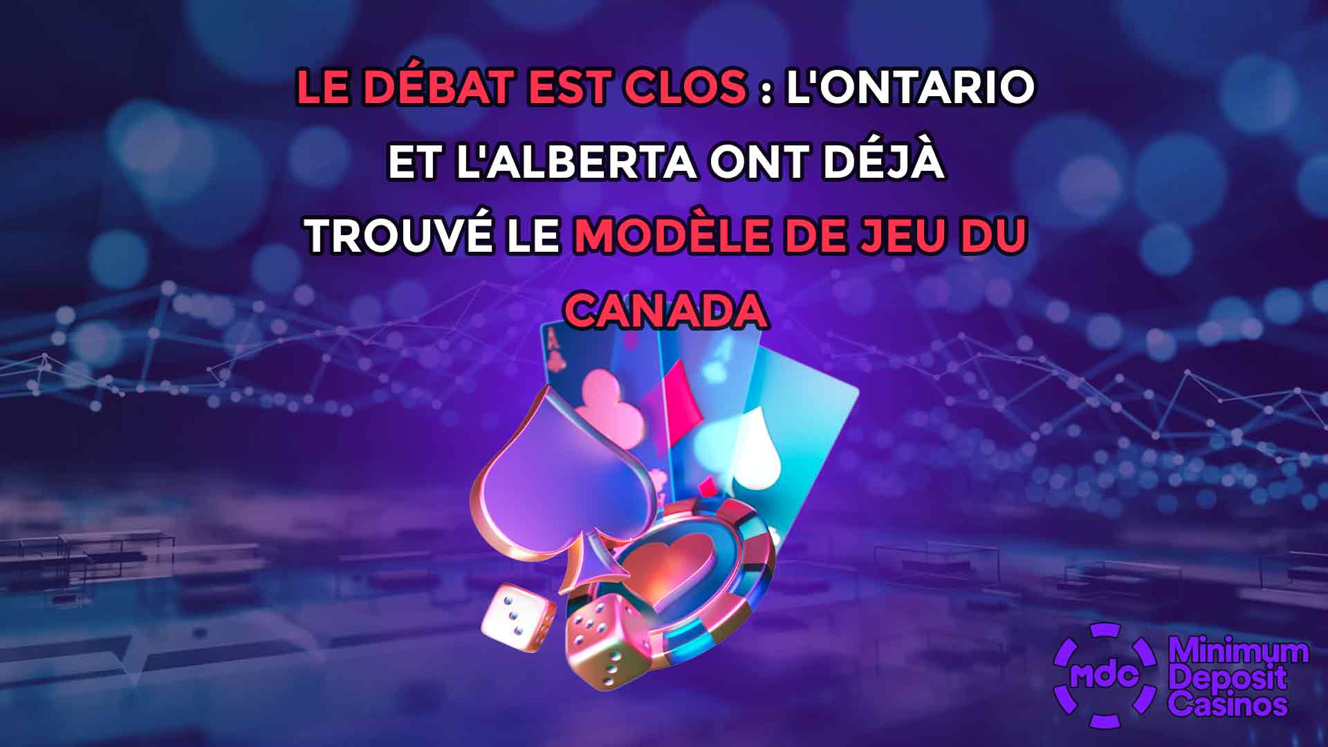 Le débat est clos : l'Ontario et l'Alberta ont déjà trouvé le modèle de jeu du Canada