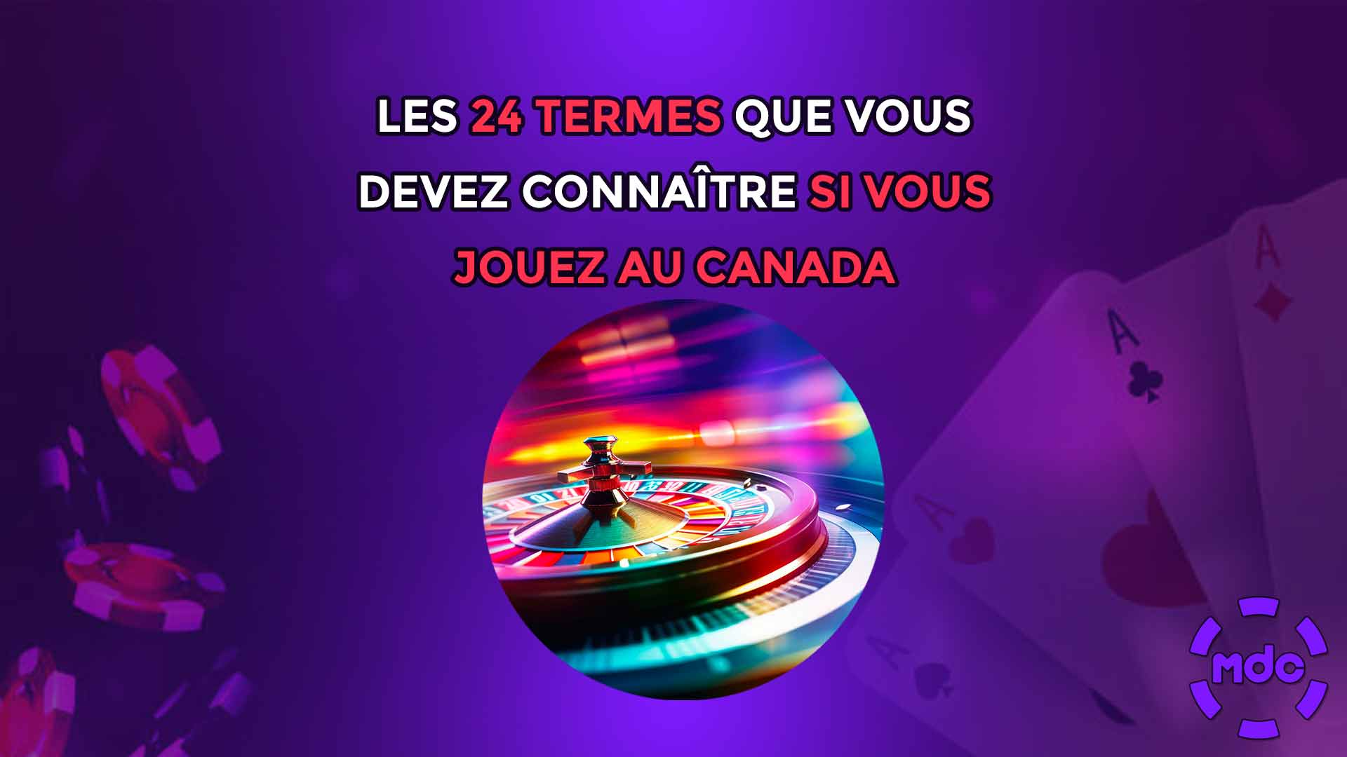 Les 24 termes que vous devez connaître si vous jouez au Canada
