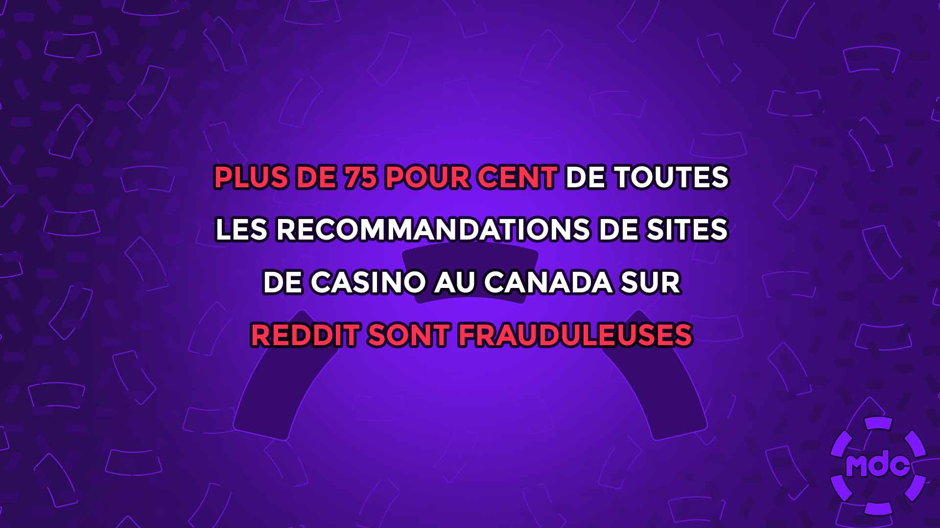 Plus de 75 pour cent de toutes les recommandations de sites de casino au Canada sur Reddit sont frauduleuses