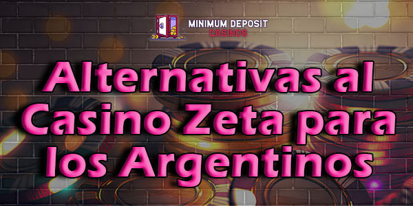 Alternativas al Casino Zeta para los Argentinos
