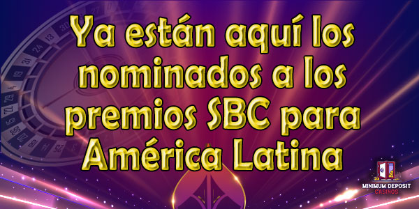 Ya están aquí los nominados a los premios SBC para América Latina