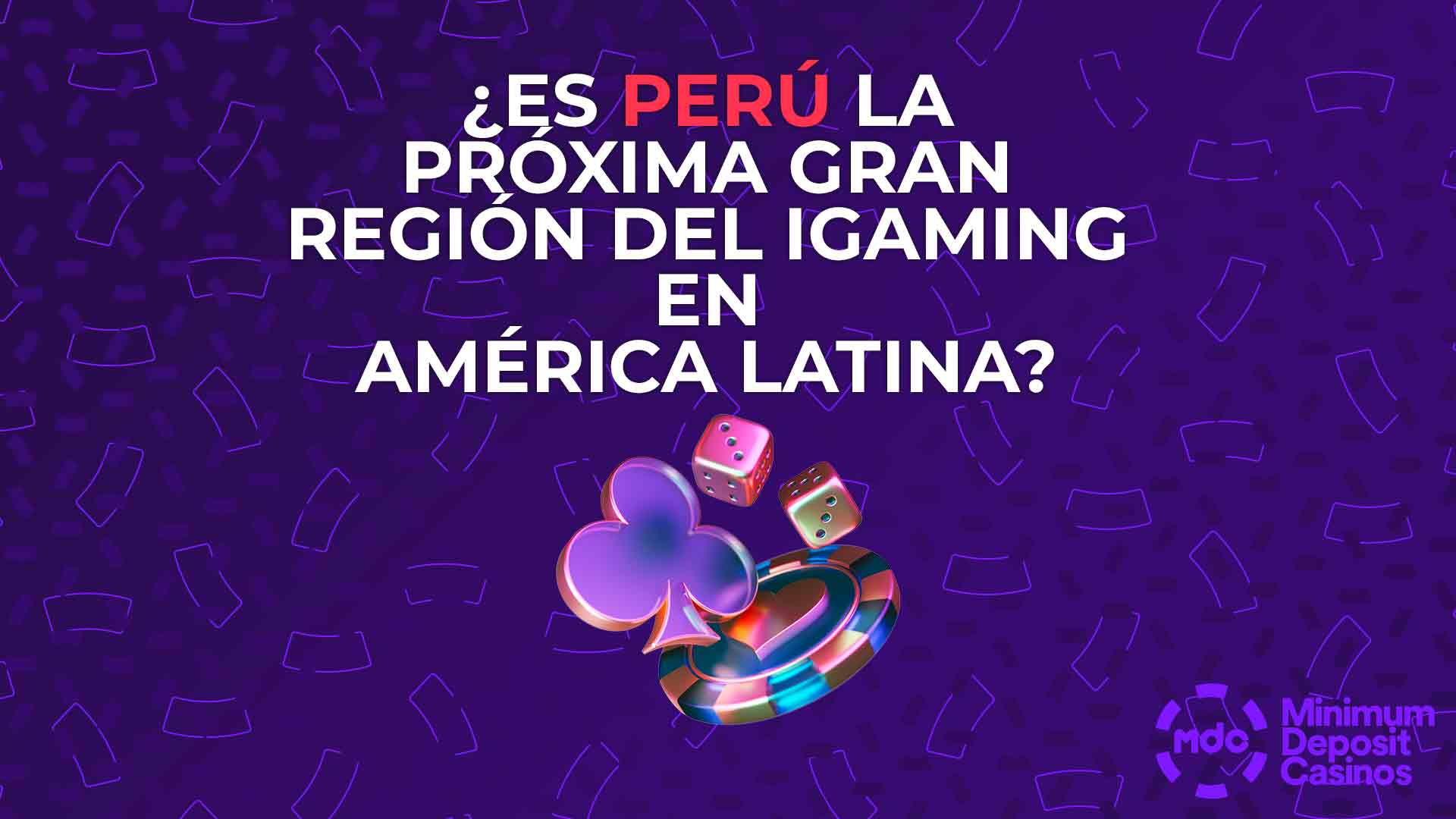 ¿Es Perú la próxima gran región del iGaming en América Latina?
