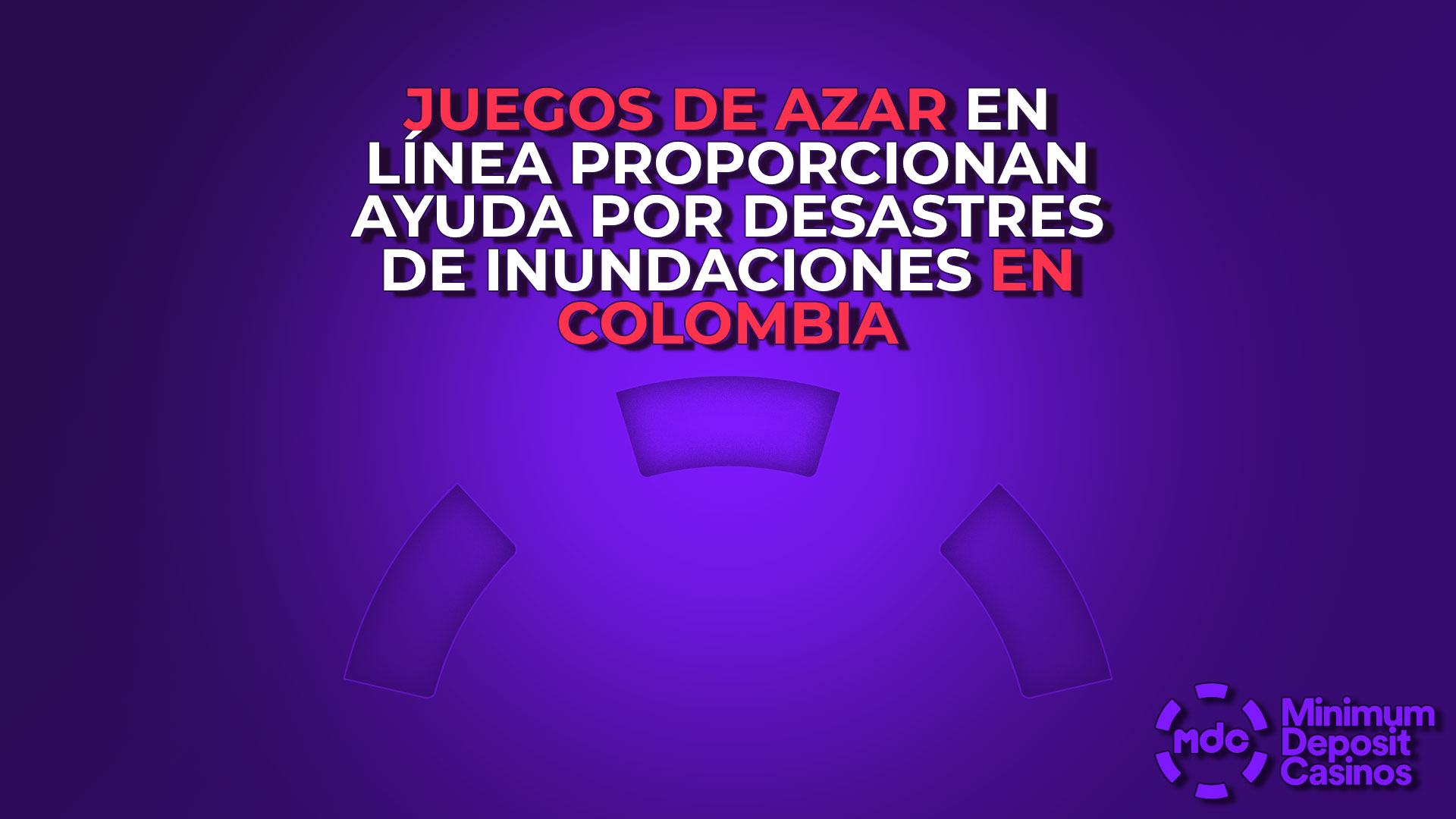 Juegos de Azar en Línea Proporcionan Ayuda por Desastres de Inundaciones en Colombia