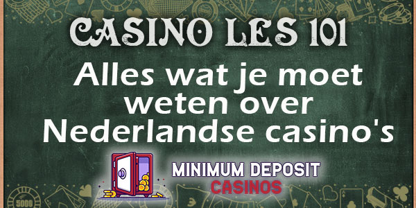 Casino les 101: Alles wat je moet weten over Nederlandse casino's