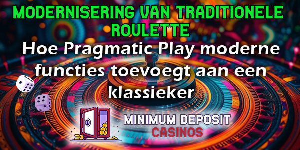 Modernisering van traditionele roulette – Hoe Pragmatic Play moderne functies toevoegt aan een klassieker