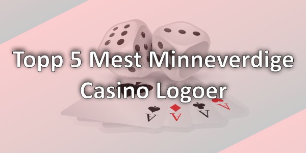 Topp 5 Mest Minneverdige Casino Logoer