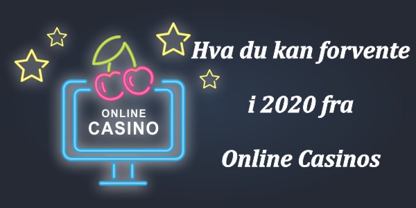 De hotteste online kasino trender for 2020