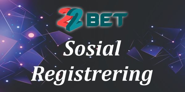 22Bet social registration