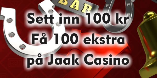 Sett inn 100 kr Få 100 ekstra på Jaak Casino