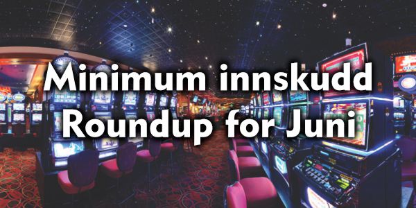 Minimum innskudd Roundup for juni