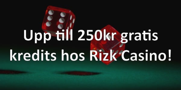 Upp till 250kr gratis kredits hos Rizk Casino!