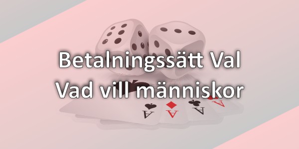 Betalningssätt Val – Vad vill människor