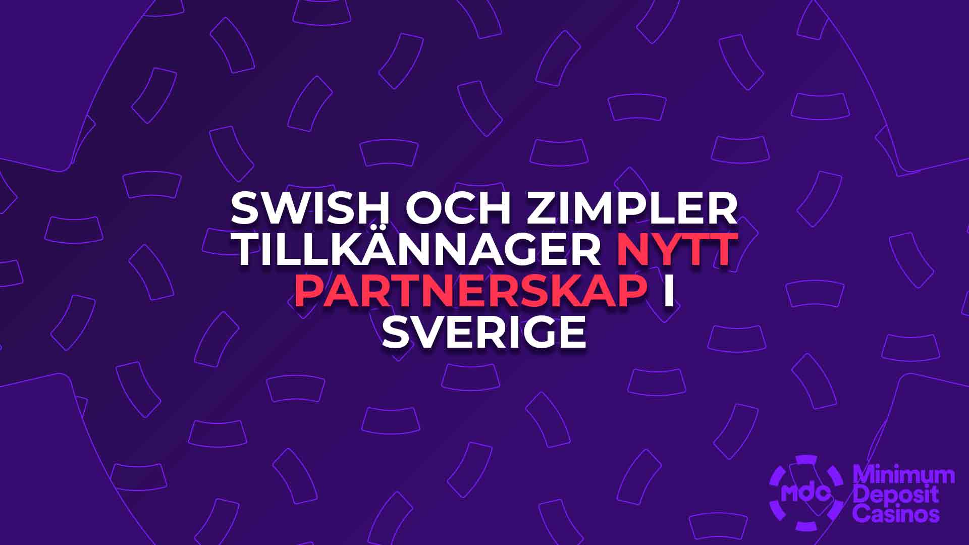 Swish och Zimpler tillkännager nytt partnerskap i Sverige