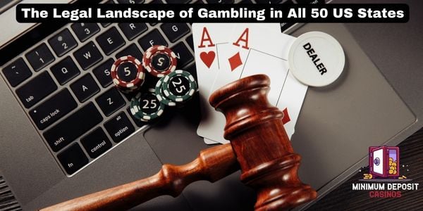The Legal Landscape of Gambling in US