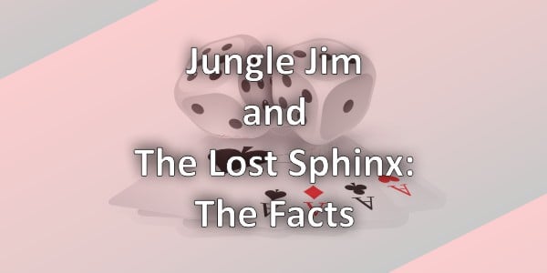 Jungle Jim and the Lost Sphinx: The Facts