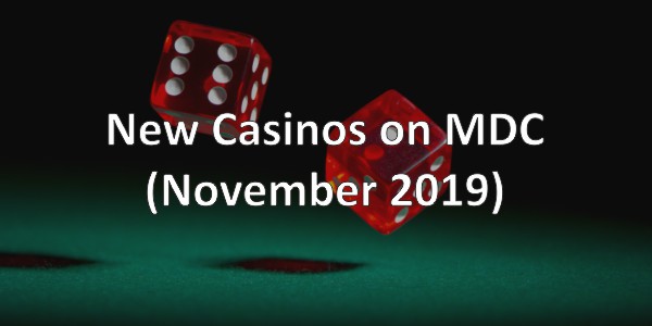 New Casinos on MDC in November 2019
