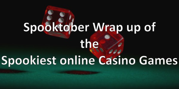 Spooktober – The Spookiest Online Casino Games