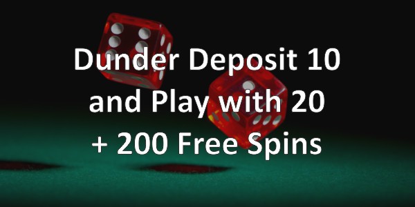 Dunder Deposit 10 and Play with 20 + 200 Free Spins