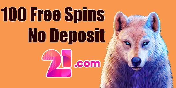 100 Free Spins No Deposit – 21.com