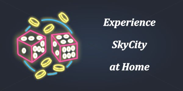 Experience SkyCity at Home