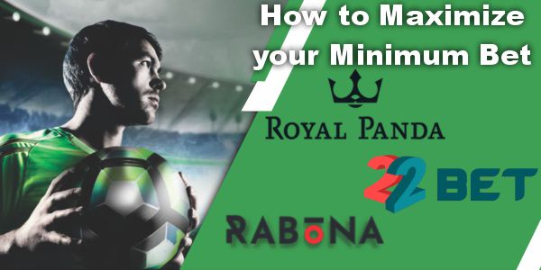 How to Maximize your Minimum Bet