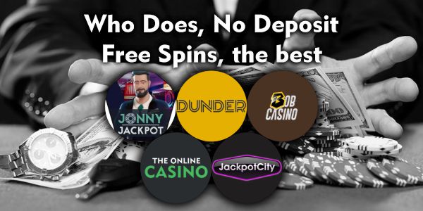 Who Does, No Deposit free spins, the best