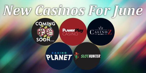 New Casinos we have Reviewed In June